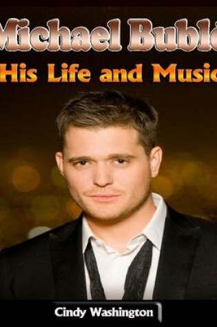 Cover of Michael Buble: His Life and Music