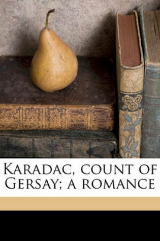 Cover of Karadac, Count of Gersay; A Romance