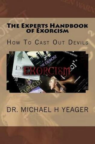 Cover of The Experts Handbook of Exorcism