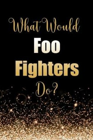Cover of What Would Foo Fighters Do?