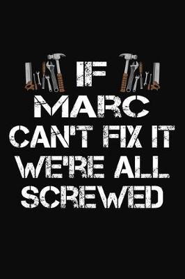 Book cover for If Marc Can't Fix It We're All Screwed