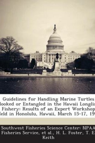 Cover of Guidelines for Handling Marine Turtles Hooked or Entangled in the Hawaii Longline Fishery