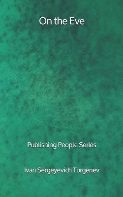 Book cover for On the Eve - Publishing People Series