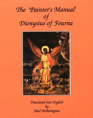 Book cover for The Painter's Manual of Dionysius of Fourna