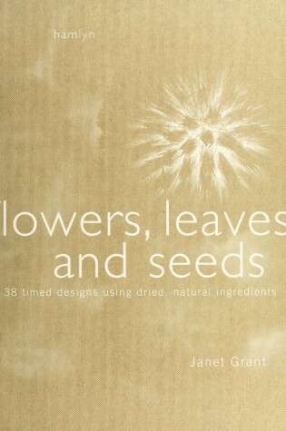 Cover of Flowers Seeds and Leaves