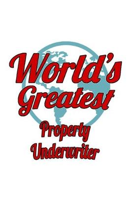 Book cover for World's Greatest Property Underwriter