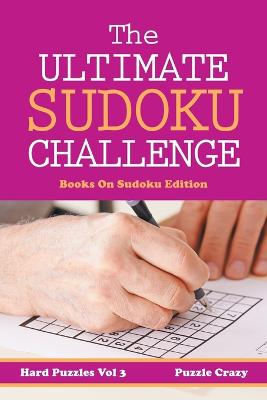 Book cover for The Ultimate Soduku Challenge (Hard Puzzles) Vol 3