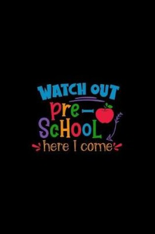 Cover of Watch Out Pre-School Here I Come