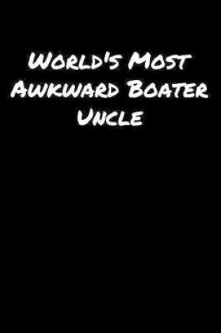 Cover of World's Most Awkward Boater Uncle