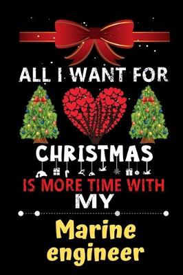 Book cover for All I want for Christmas is more time with my Marine engineer