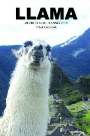 Cover of Llama Monthly Note Planner 2019 1 Year Calendar