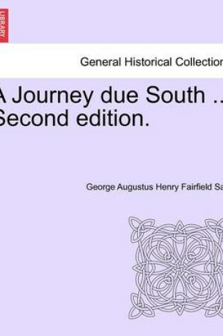 Cover of A Journey Due South ... Second Edition.