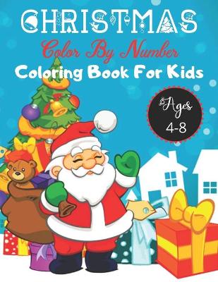 Book cover for Christmas Color By Number Coloring Book For Kids ages 4-8