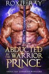 Book cover for Abducted By The Warrior Prince