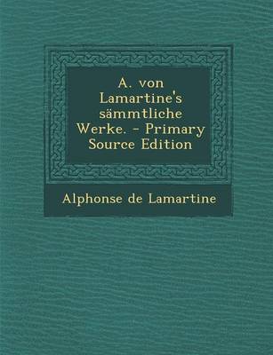 Book cover for A. Von Lamartine's Sammtliche Werke.