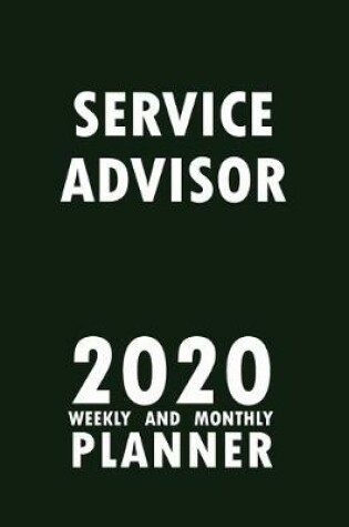 Cover of Service Advisor 2020 Weekly and Monthly Planner