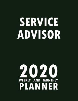 Book cover for Service Advisor 2020 Weekly and Monthly Planner