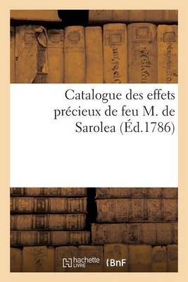 Book cover for Catalogue Des Effets Pr�cieux de Feu M. de Sarolea