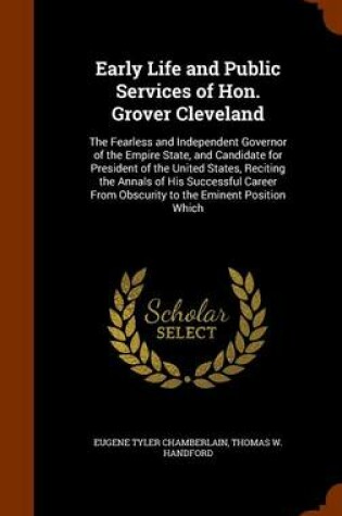 Cover of Early Life and Public Services of Hon. Grover Cleveland