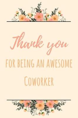 Book cover for Thank You For Being An Awesome Coworker