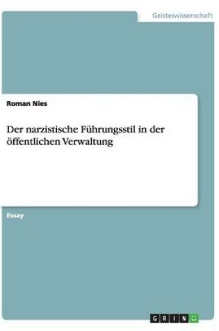 Cover of Der narzistische Fuhrungsstil in der oeffentlichen Verwaltung