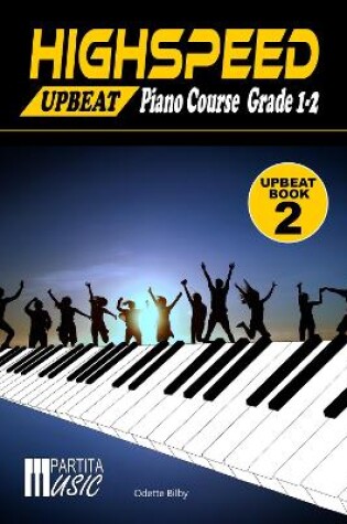 Cover of Highspeed Upbeat Book 2 Piano Course Grade 1-2