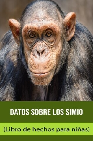 Cover of Datos sobre los Simio (Libro de hechos para niñas)