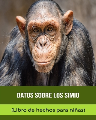 Book cover for Datos sobre los Simio (Libro de hechos para niñas)