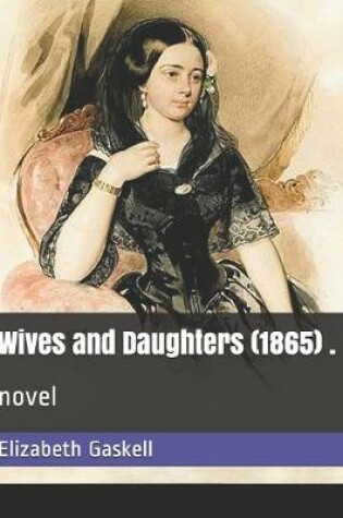 Cover of Wives and Daughters (1865) .