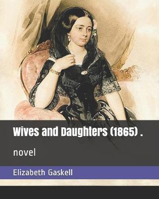 Book cover for Wives and Daughters (1865) .
