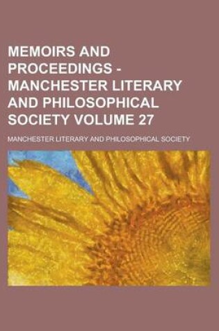 Cover of Memoirs and Proceedings - Manchester Literary and Philosophical Society Volume 27