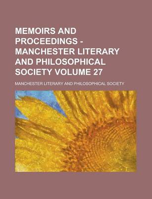 Book cover for Memoirs and Proceedings - Manchester Literary and Philosophical Society Volume 27