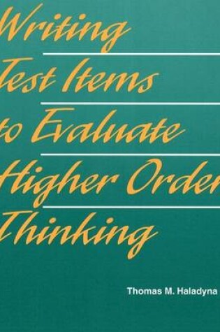 Cover of Writing Test Items to Evaluate Higher Order Thinking