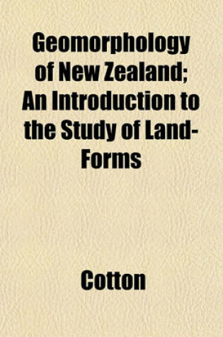 Cover of Geomorphology of New Zealand; An Introduction to the Study of Land-Forms