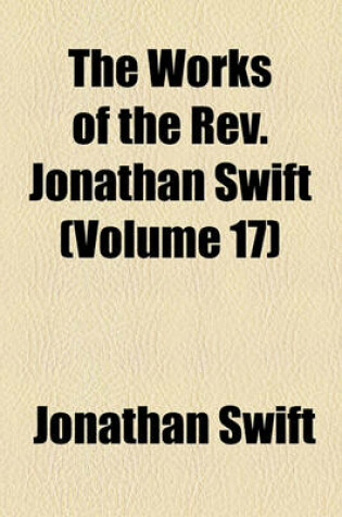 Cover of The Works of the REV. Jonathan Swift (Volume 17)