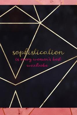 Book cover for Sophistication Is Every Women's Best Wardrobe