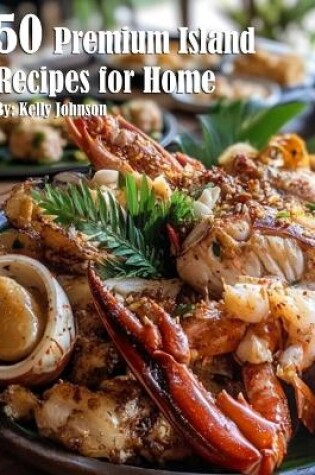 Cover of 50 Premium Island Recipes for Home