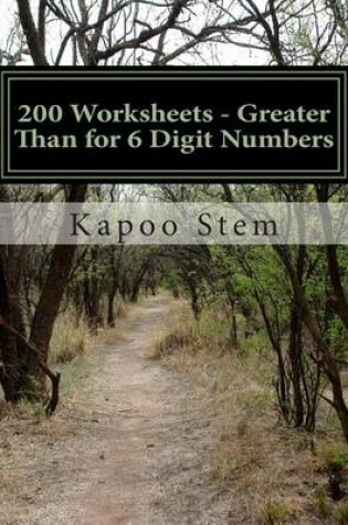 Cover of 200 Worksheets - Greater Than for 6 Digit Numbers