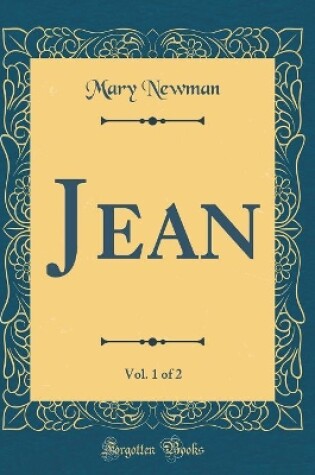 Cover of Jean, Vol. 1 of 2 (Classic Reprint)