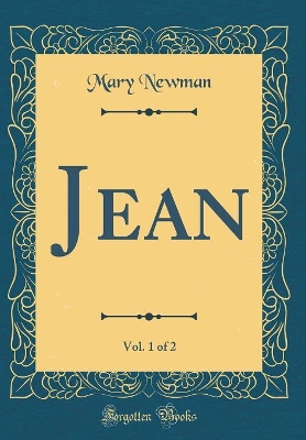 Book cover for Jean, Vol. 1 of 2 (Classic Reprint)