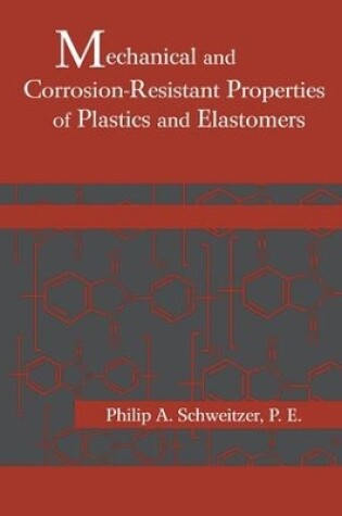 Cover of Mechanical and Corrosion-Resistant Properties of Plastics and Elastomers