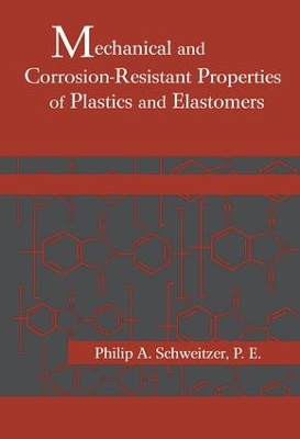 Book cover for Mechanical and Corrosion-Resistant Properties of Plastics and Elastomers