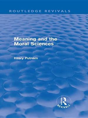 Book cover for Meaning and the Moral Sciences (Routledge Revivals)