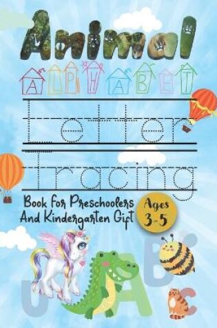 Cover of Animal Alphabet letter tracing book for preschoolers 3-5 and kindergarten Gift