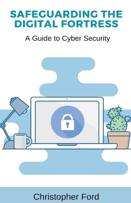Cover of Safeguarding the Digital Fortress