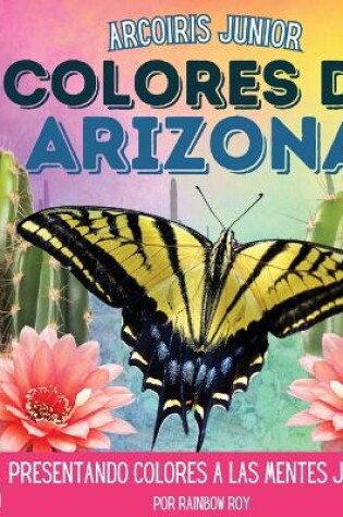 Cover of Arcoiris Junior, Colores de Arizona