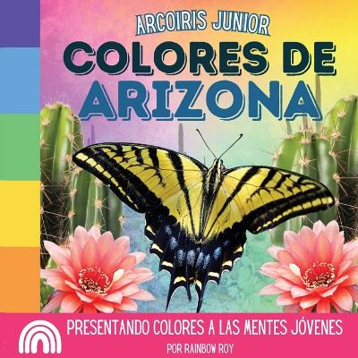 Cover of Arcoiris Junior, Colores de Arizona