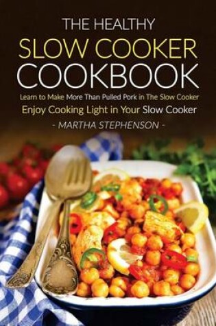 Cover of The Healthy Slow Cooker Cookbook