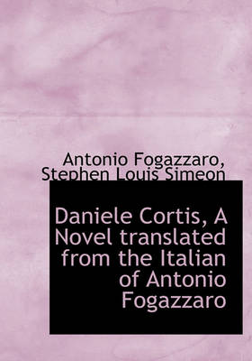 Book cover for Daniele Cortis, a Novel Translated from the Italian of Antonio Fogazzaro