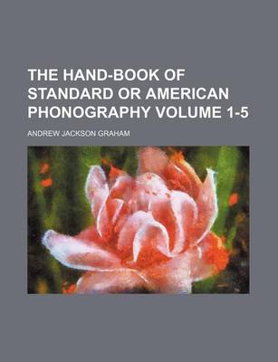 Book cover for The Hand-Book of Standard or American Phonography Volume 1-5